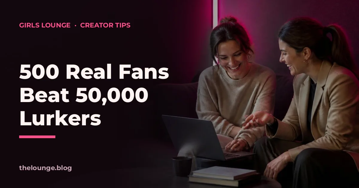 500 Real Fans Beat 50,000 Lurkers: Girls Lounge cover image showing two women brainstorming together over a laptop on a sofa, neon pink lighting (AI-generated illustration)