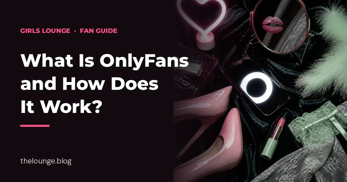 What Is OnlyFans and How Does It Work: Girls Lounge fan guide cover with a neon heart, pink heels and a ring light (AI-generated illustration)